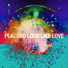 Album cover for Loud Like Love by Placebo