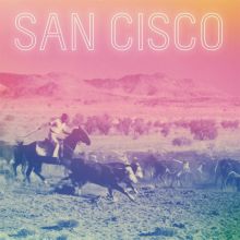 Album cover for San Cisco by San Cisco