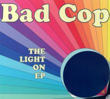 Album cover for The Light On EP by Bad Cop