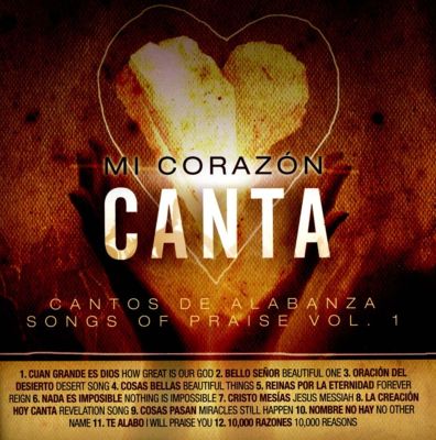 Mi Corazón Canta: Cantos de Alabanza (Songs of Praise), Vol. 1
