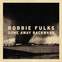Album cover for Gone Away Backward by Robbie Fulks