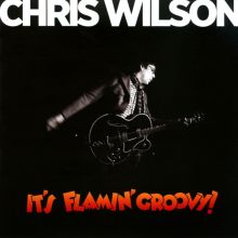 Album cover for It's Flamin' Groovy! by Chris Wilson
