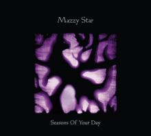 Album cover for Seasons of Your Day by Mazzy Star