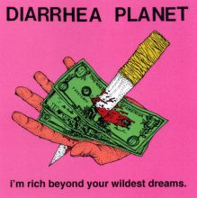 Album cover for I'm Rich Beyond Your Wildest Dreams by Diarrhea Planet