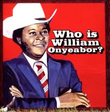 Album cover for World Psychedelic Classics, Vol. 5: Who Is William Onyeabor? by William Onyeabor