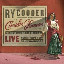 Album cover for Live at the Great American Music Hall, San Francisco Aug 31-Sept 1 2011 by Ry Cooder / Corridos Famosos