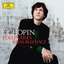 Album cover for Chopin: Polonaises by Rafał Blechacz