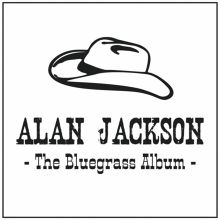 Album cover for The Bluegrass Album by Alan Jackson