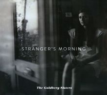 Album cover for Stranger's Morning by The Goldberg Sisters / Adam Goldberg