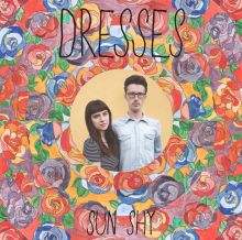Album cover for Sun Shy by Dresses