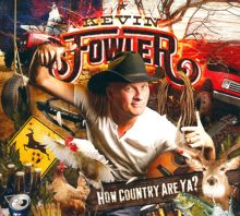 Album cover for How Country Are Ya? by Kevin Fowler
