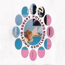 Album cover for Blazing Gentlemen by Robert Pollard