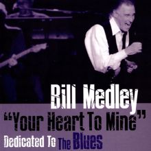 Album cover for Your Heart to Mine: Dedicated to the Blues by Bill Medley