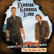 Album cover for Here's to the Good Times [CD/DVD] by Florida Georgia Line