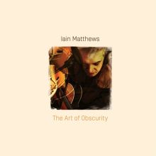 Album cover for The Art of Obscurity by Iain Matthews