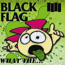 Album cover for What The... by Black Flag