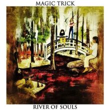 Album cover for River of Souls by Magic Trick