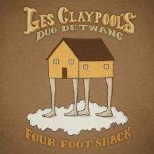 Album cover for Four Foot Shack by Les Claypool's Duo De Twang