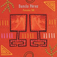 Album cover for Panama 500 by Danilo Pérez