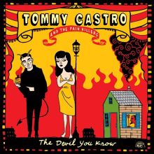 Album cover for The Devil You Know by Tommy Castro / Tommy Castro & the Painkillers