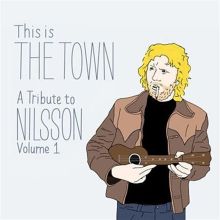 Album cover for This Is the Town: A Tribute to Nilsson, Vol. 1 by Various Artists