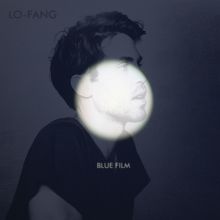 Album cover for Blue Film by Lo-Fang