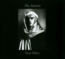 Album cover for New Wave by The Auteurs