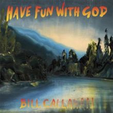 Album cover for Have Fun With God by Bill Callahan