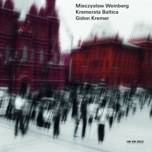 Album cover for Mieczyslaw Weinberg by Gidon Kremer / Giedré Dirvanauskaité / Daniil Grishin / Kremerata Baltica / Daniil Trifonov