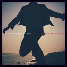 Album cover for Daydream Forever by The Chain Gang of 1974 / Isom Innis / Kamtin Mohager