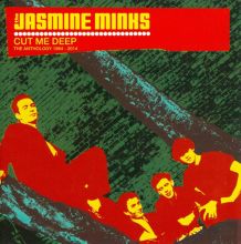 Album cover for Cut Me Deep: The Anthology 1984-2014 by The Jasmine Minks