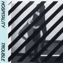 Album cover for Trouble by Hospitality