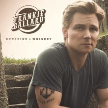Album cover for Sunshine & Whiskey by Frankie Ballard