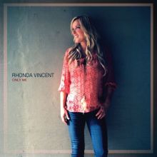 Album cover for Only Me by Rhonda Vincent
