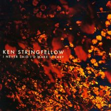 Album cover for I Never Said I'd Make It Easy by Ken Stringfellow