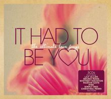 It Had to Be You: The Ultimate Love Songs