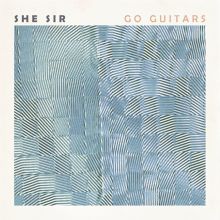 Album cover for Go Guitars by She Sir
