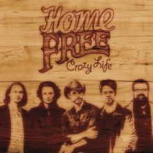 Album cover for Crazy Life by Home Free