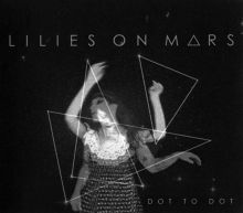 Album cover for Dot to Dot by Lilies on Mars