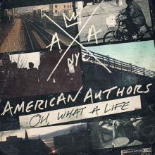 Album cover for Oh, What a Life by American Authors