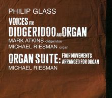 Album cover for Philip Glass: Voices for Didgeridoo and Organ; Organ Suite by Michael Riesman / Mark Atkins
