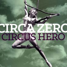 Album cover for Circus Hero by Circa Zero