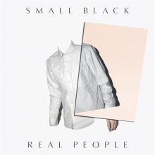 Album cover for Real People by Small Black