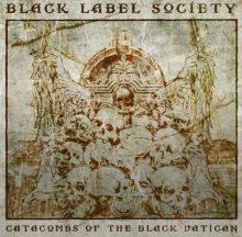 Album cover for Catacombs of the Black Vatican [Bonus Tracks] by Black Label Society