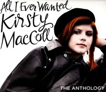Album cover for All I Ever Wanted: The Anthology by Kirsty MacColl