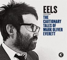 Album cover for The Cautionary Tales of Mark Oliver Everett by Eels