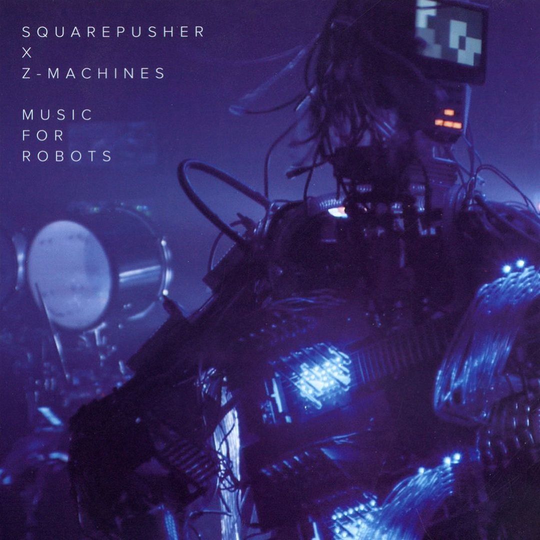 Music for Robots - Squarepusher, Z-Machines | ... | AllMusic