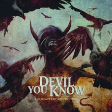 Album cover for The Beauty of Destruction by Devil You Know