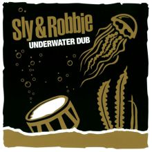 Album cover for Underwater Dub by Sly & Robbie