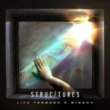 Album cover for Life Through a Window by Structures